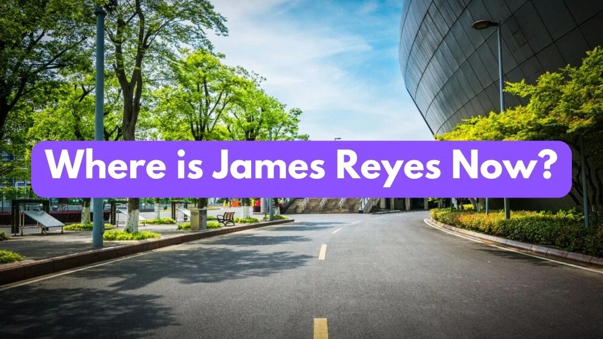 Where is James Reyes Now? What Happened to James Reyes?