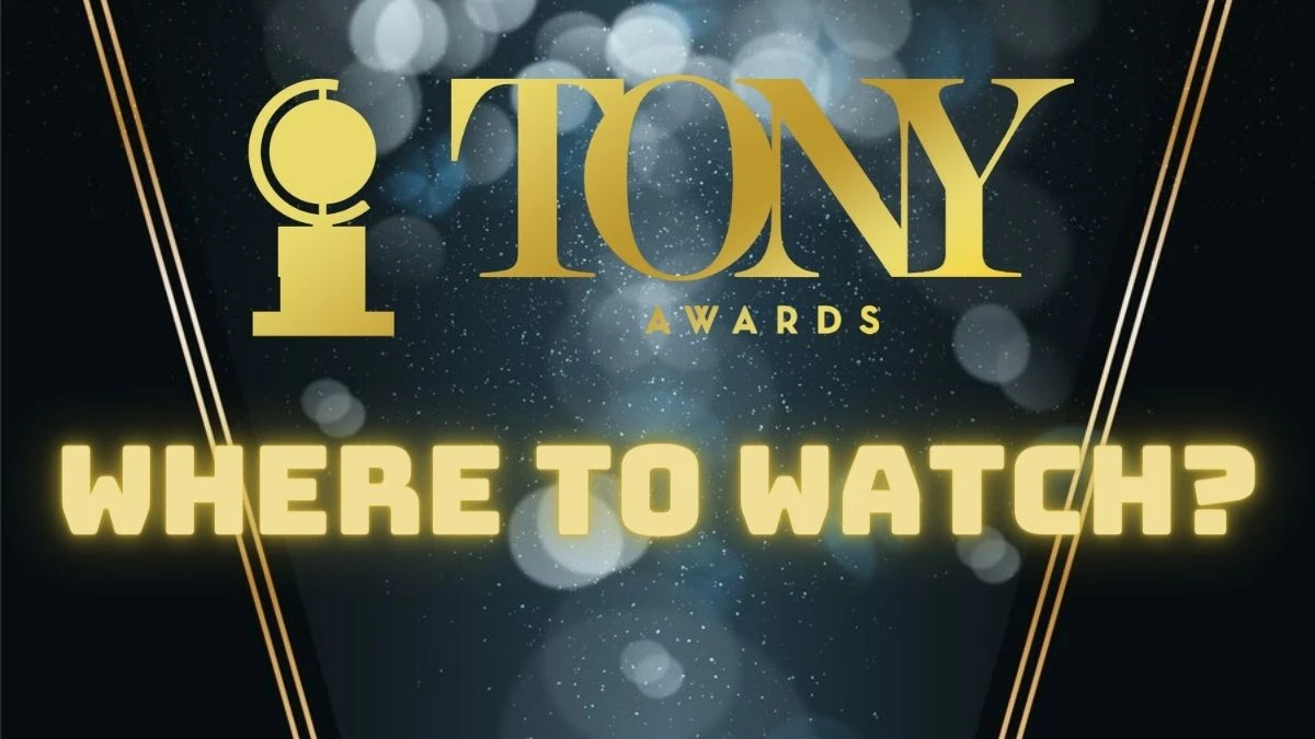 Where to Watch Tony Awards? A Guide to Enjoying Broadway's Best