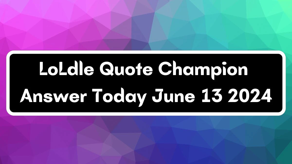 Which Champion Says this “I’ve been hiding my light long enough.” LoLdle Quote Champion Answer June 13, 2024