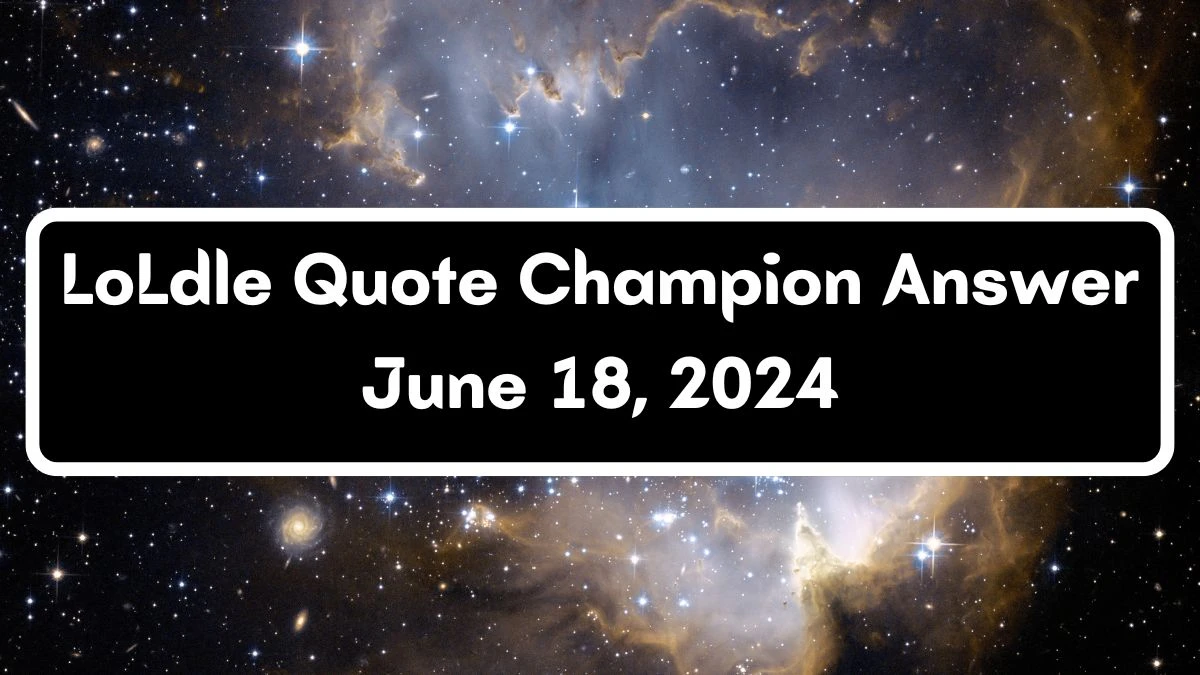 Which Champion Says this “Trapped in a box so long Xerath, they never should have let us out” LoLdle Quote Champion Answer June 18, 2024