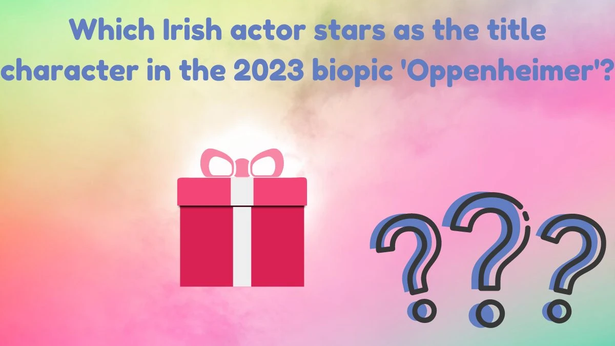 Which Irish actor stars as the title character in the 2023 biopic 'Oppenheimer'? Amazon Quiz Answer Today June 26, 2024