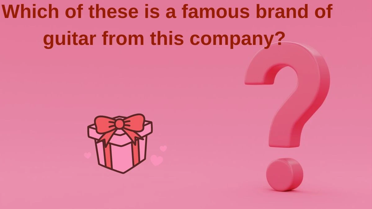 Which of these is a famous brand of guitar from this company? Amazon Quiz Answer Today June 05, 2024
