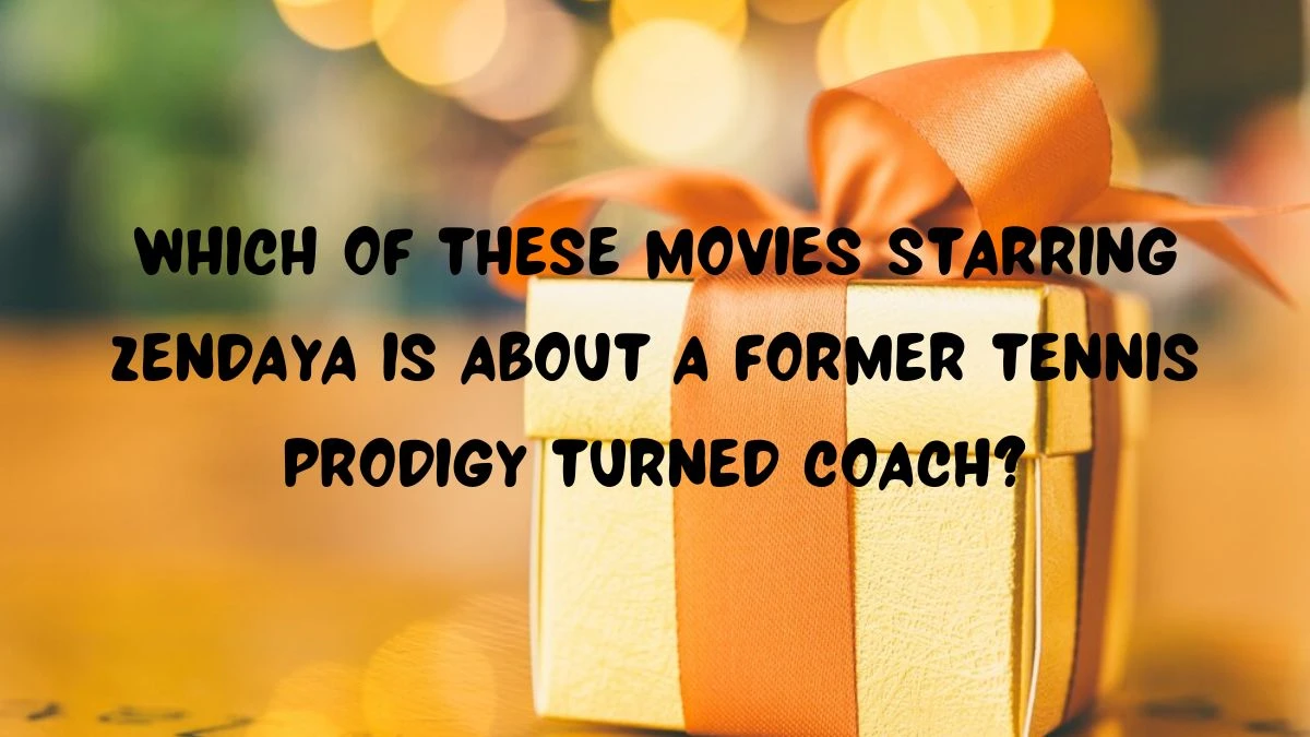 Which of these movies starring Zendaya is about a former tennis prodigy turned coach? Amazon Quiz Answer Today June 03, 2024