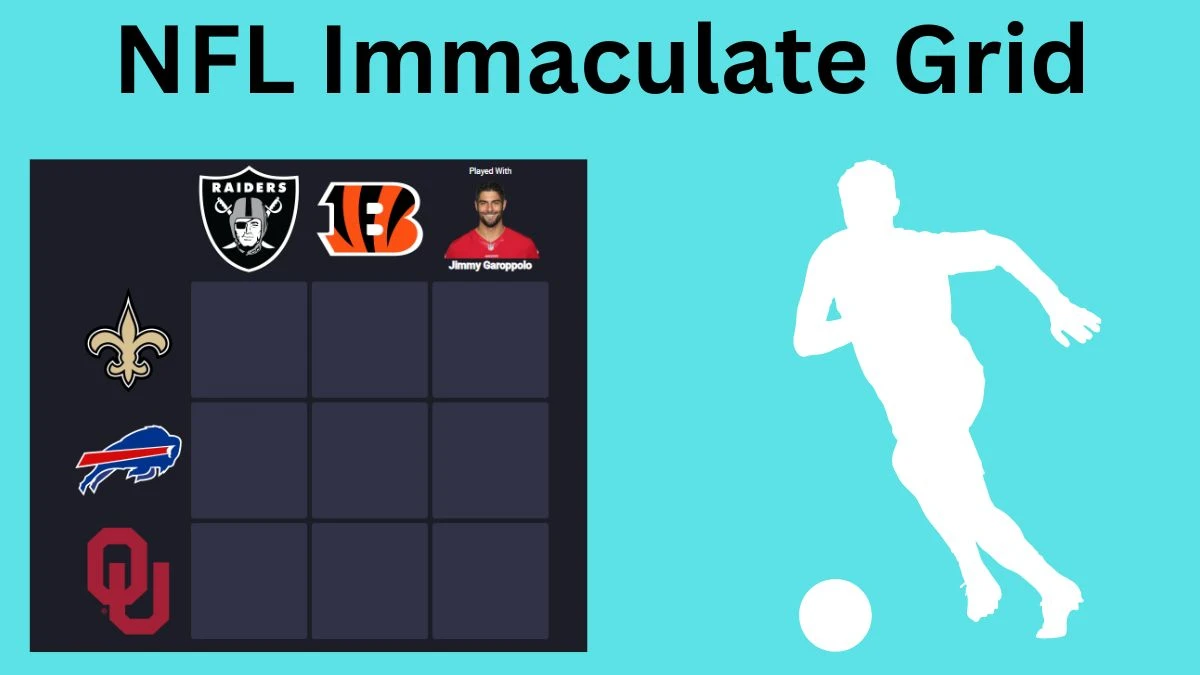 Which Players Have Played for Both New Orleans Saints and Cincinnati Bengals in Their Careers? NFL Immaculate Grid Answers for June 08, 2024