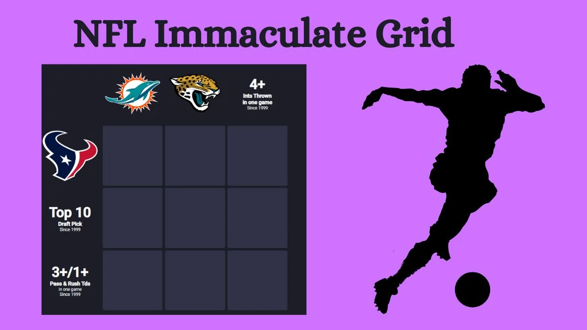 Which Players Have Played for Both Houston Texans and Miami Dolphins in Their Careers? NFL Immaculate Grid Answers for June 07, 2024