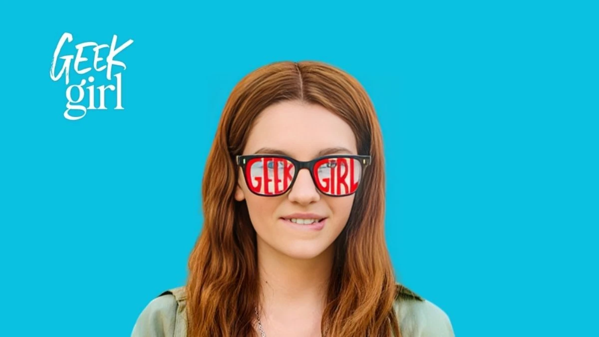 Will There Be a Geek Girl Season 2? Everything You Need to Know