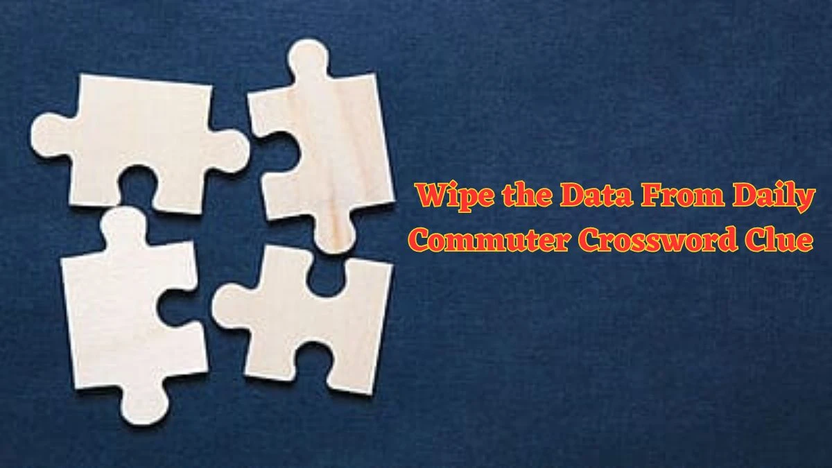 Wipe the Data From Daily Commuter Crossword Clue Puzzle Answer from June 12 2024