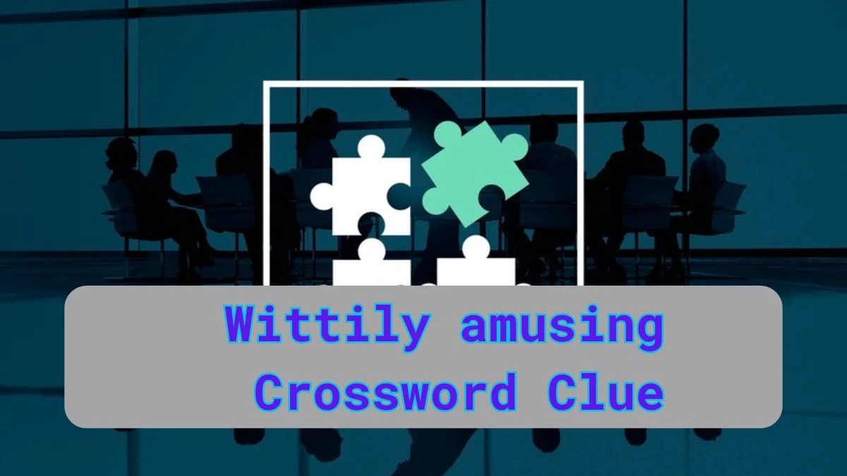 Wittily amusing Daily Commuter Crossword Clue Puzzle Answer from June 22, 2024