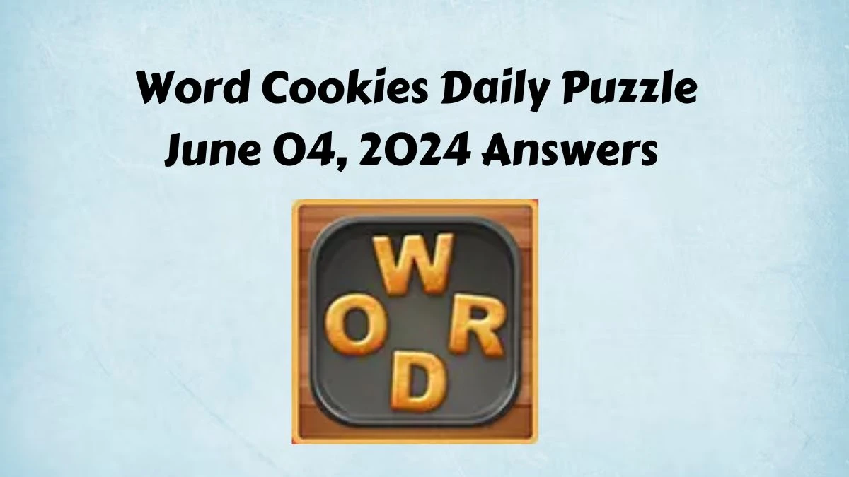 Word Cookies Daily Puzzle June 04, 2024 Answers - Find The Answers Here