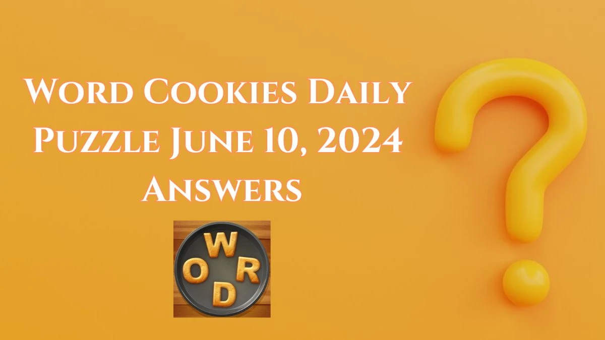 Word Cookies Daily Puzzle June 10, 2024 Answers