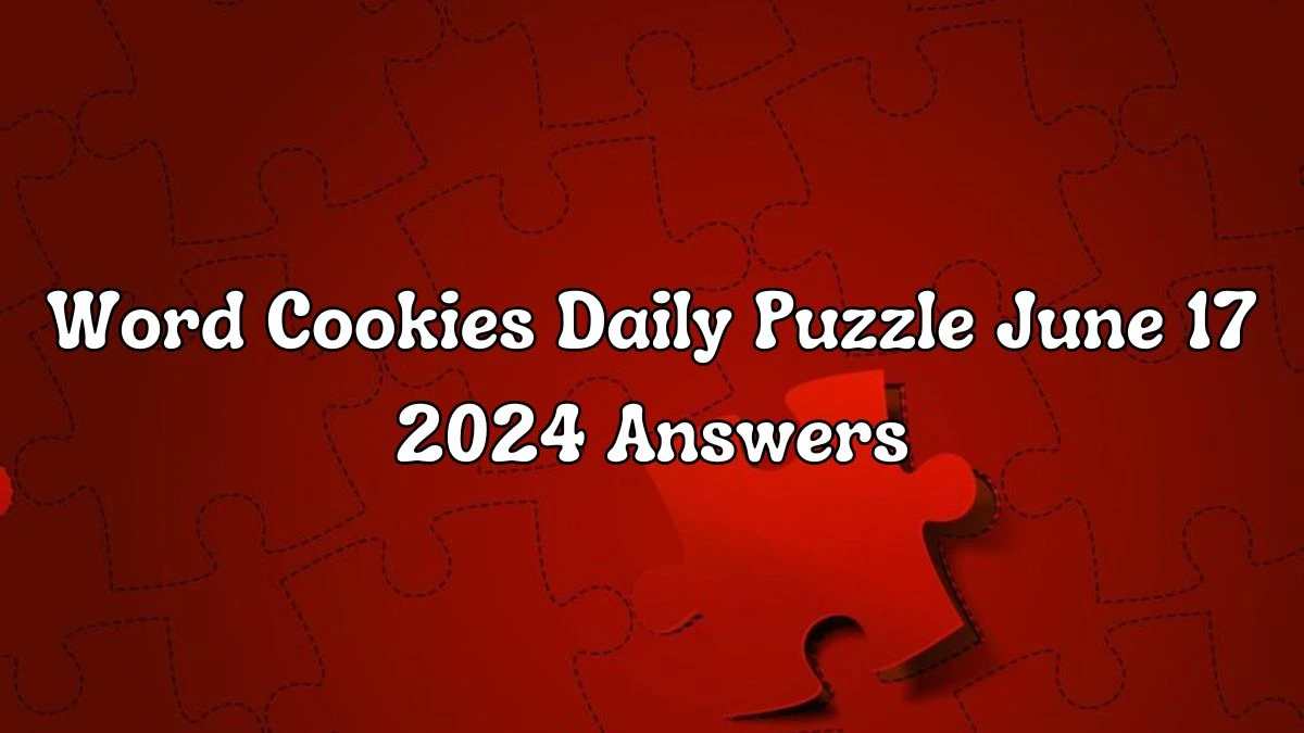 Word Cookies Daily Puzzle June 17 2024 Answers