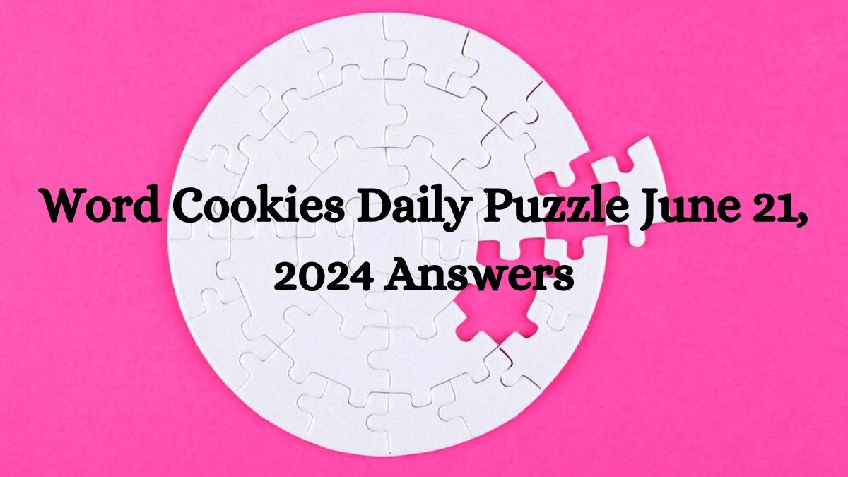 Word Cookies Daily Puzzle June 21, 2024 Answers