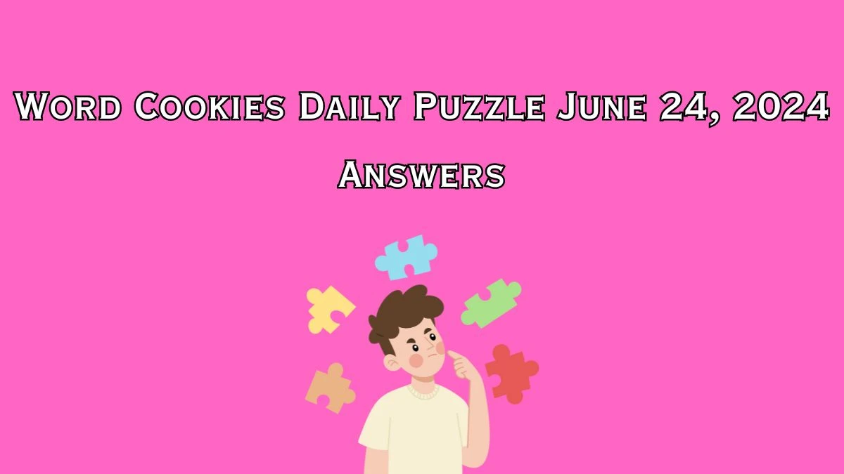 Word Cookies Daily Puzzle June 24, 2024 Answers