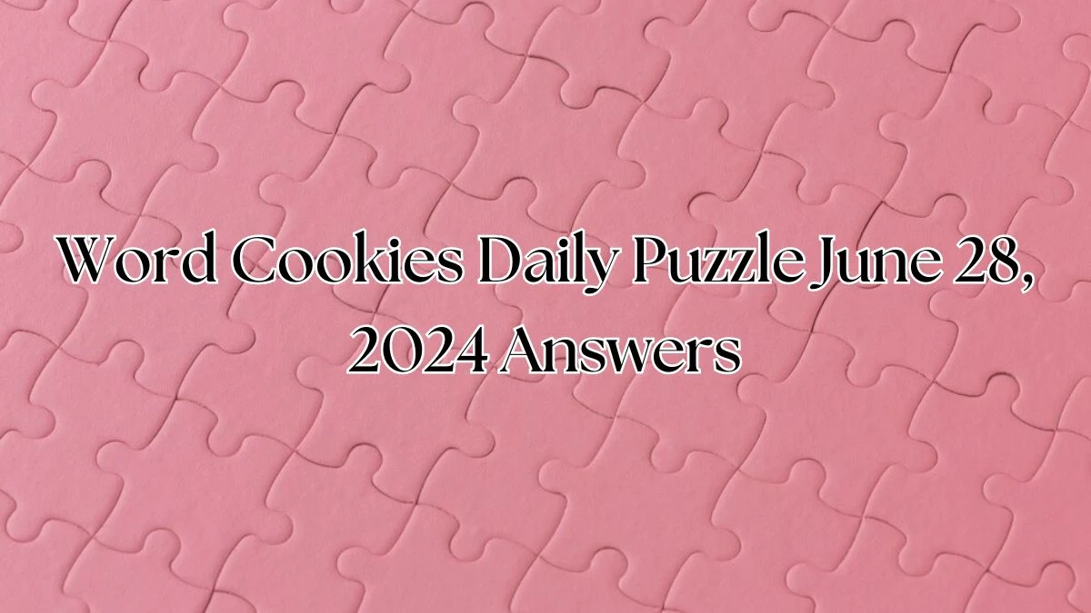 Word Cookies Daily Puzzle June 28, 2024 Answers