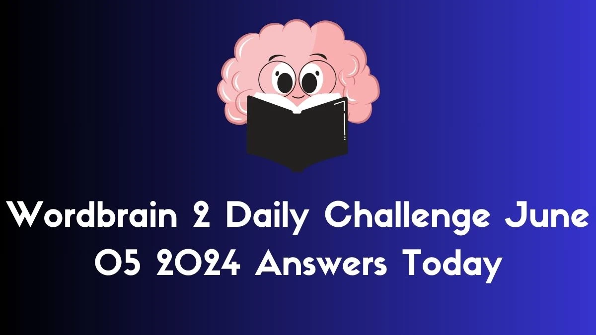 Wordbrain 2 Daily Challenge June 05 2024 Answers Today
