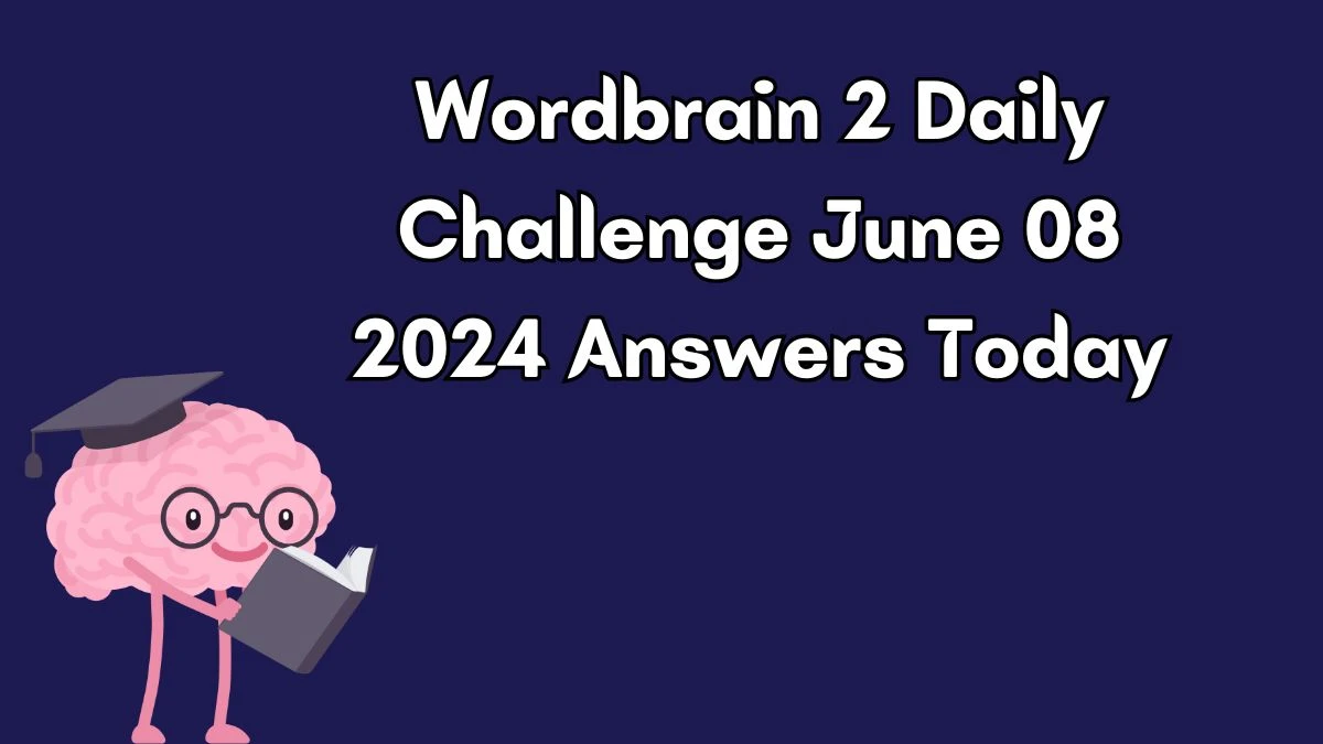 Wordbrain 2 Daily Challenge June 08 2024 Answers Today
