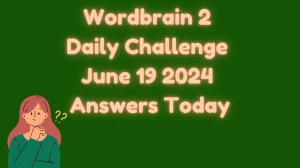 Wordbrain 2 Daily Challenge June 19 2024 Answers Today