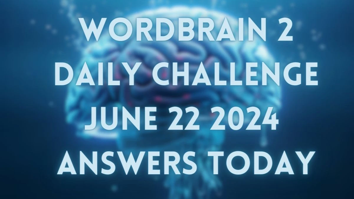 Wordbrain 2 Daily Challenge June 22 2024 Answers Today