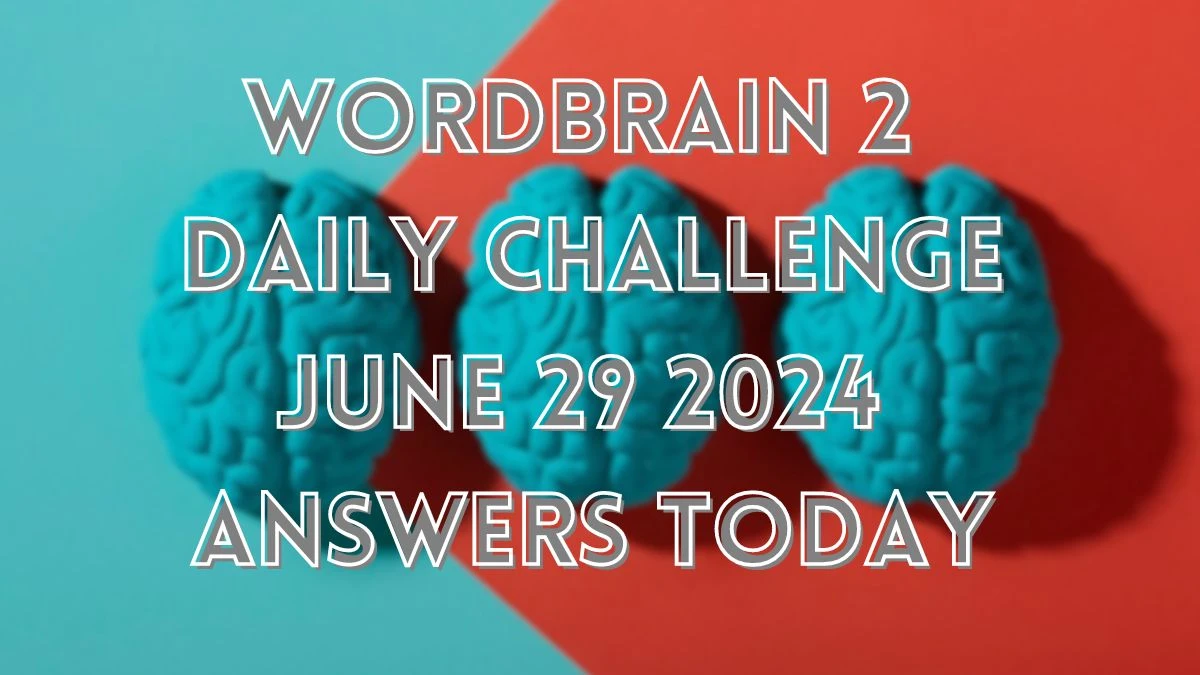 Wordbrain 2 Daily Challenge June 29 2024 Answers Today