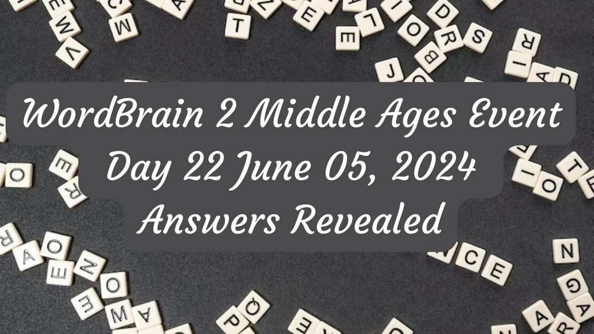 WordBrain 2 Middle Ages Event Day 22 June 05, 2024 Answers