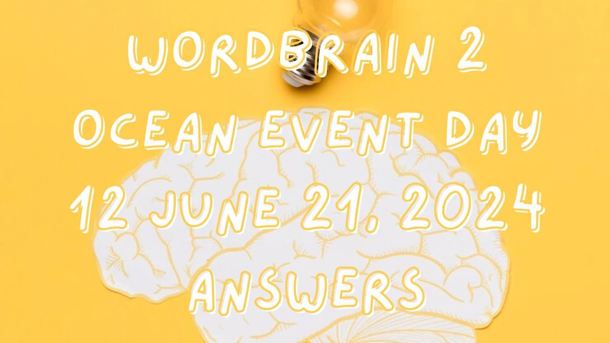 Wordbrain 2 Ocean Event Day 12 June 21, 2024 Answers