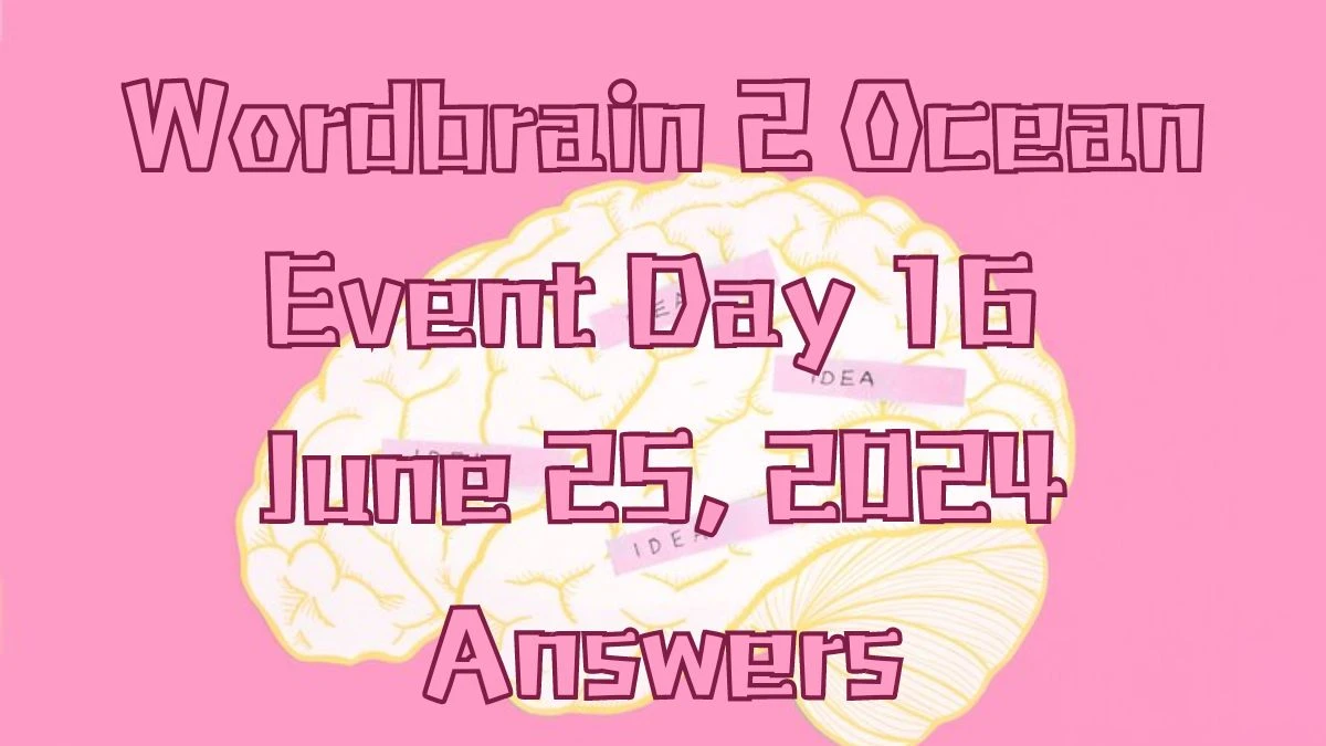 Wordbrain 2 Ocean Event Day 16 June 25, 2024 Answers