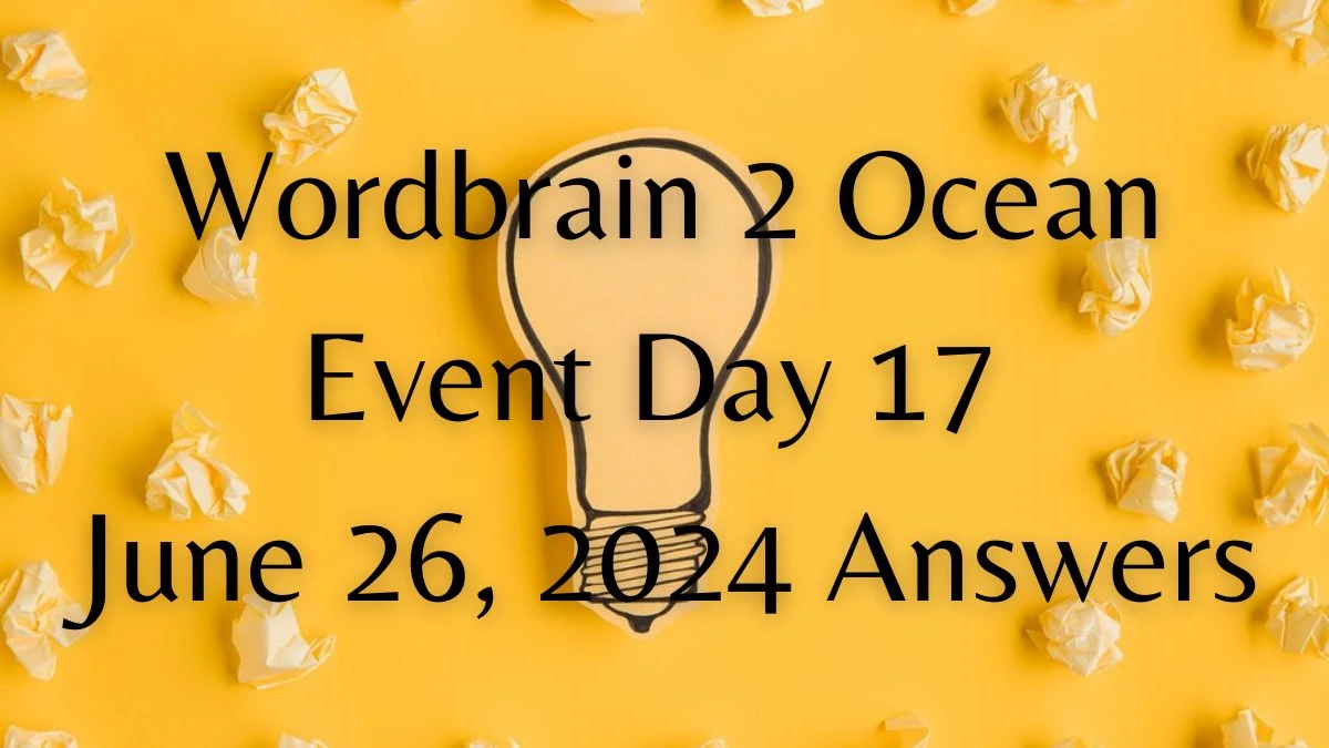 Wordbrain 2 Ocean Event Day 17 June 26, 2024 Answers