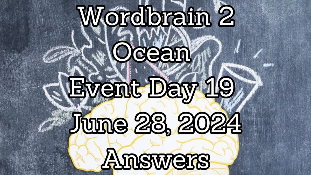 Wordbrain 2 Ocean Event Day 19 June 28, 2024 Answers