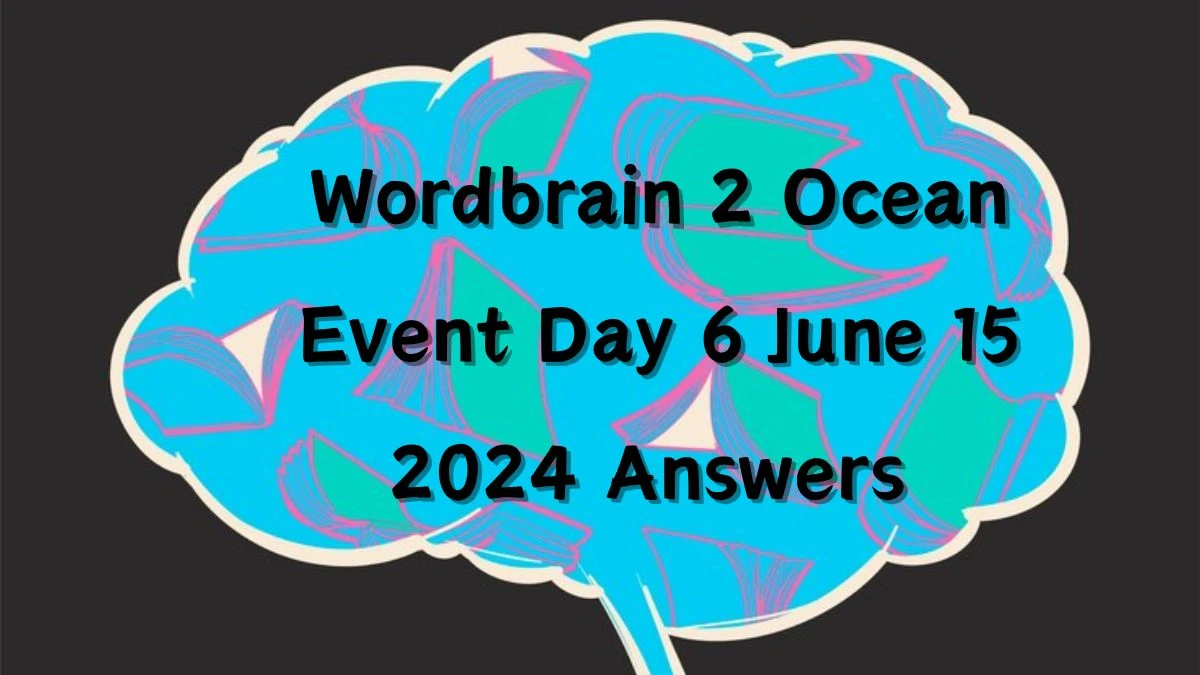 Wordbrain 2 Ocean Event Day 6 June 15 2024 Answers