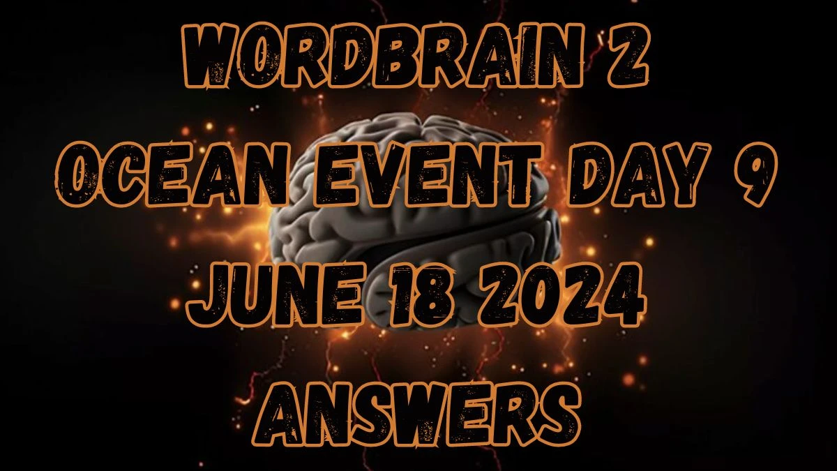 Wordbrain 2 Ocean Event Day 9 June 18 2024 Answers