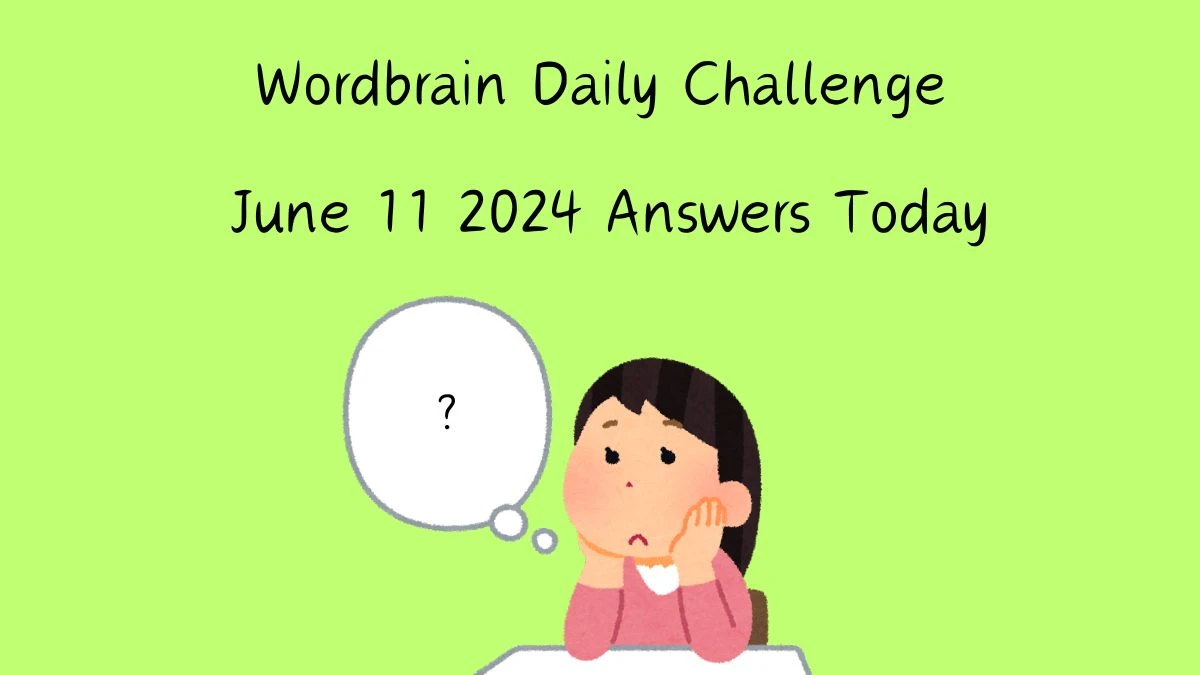 Wordbrain Daily Challenge June 11 2024 Answers Today