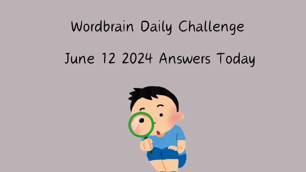 Wordbrain Daily Challenge June 12 2024 Answers Today