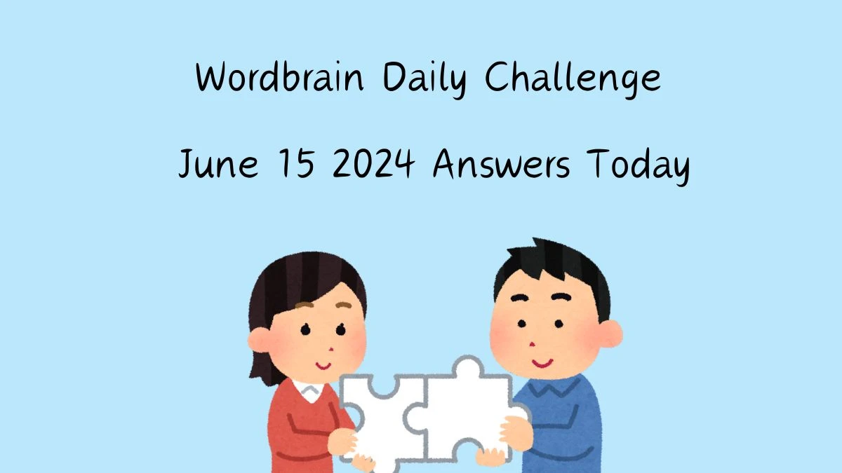Wordbrain Daily Challenge June 15 2024 Answers Today