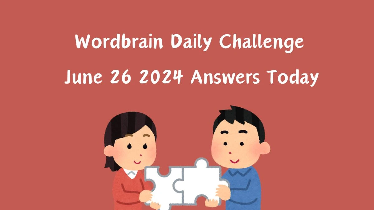 Wordbrain Daily Challenge June 26 2024 Answers Today