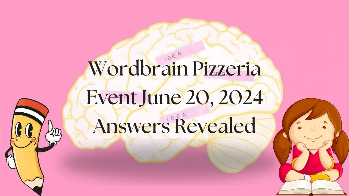 Wordbrain Pizzeria Event June 20, 2024 Answers Revealed