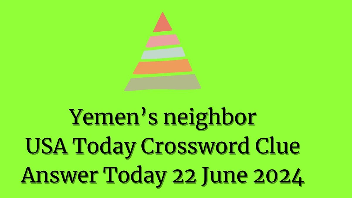 USA Today Yemen’s neighbor Crossword Clue Puzzle Answer from June 22, 2024