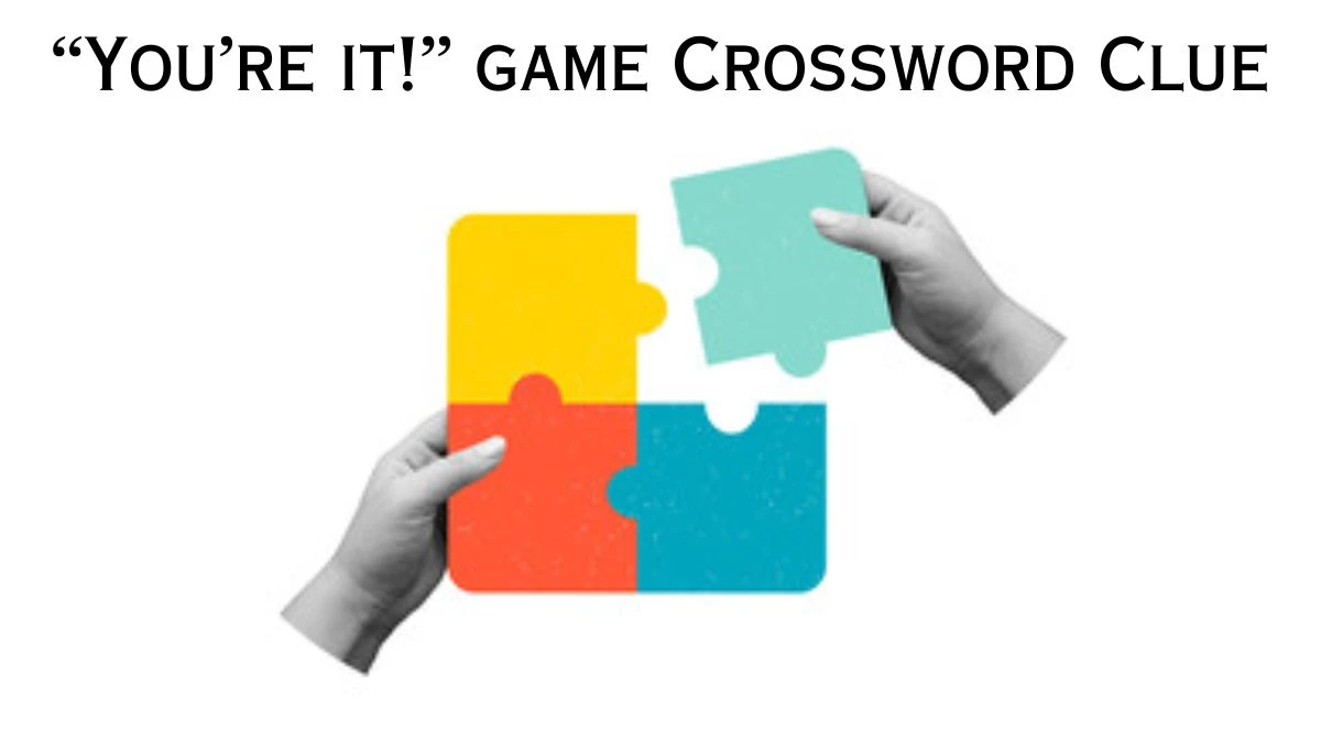 USA Today “You’re it!” game Crossword Clue Puzzle Answer from June 20, 2024