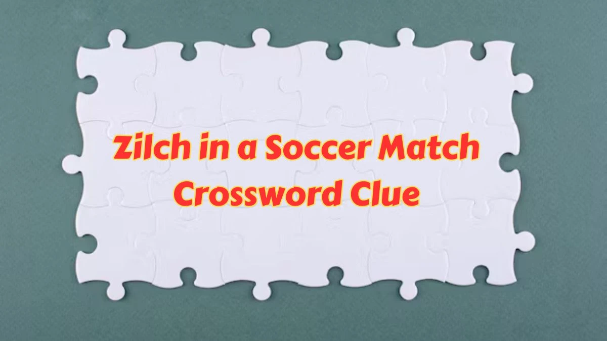 Zilch in a Soccer Match Crossword Clue Daily Themed Puzzle Answer from June 28, 2024