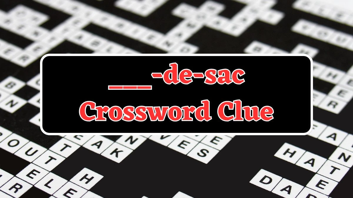 ___-de-sac Daily Themed Crossword Clue Puzzle Answer from July 29, 2024