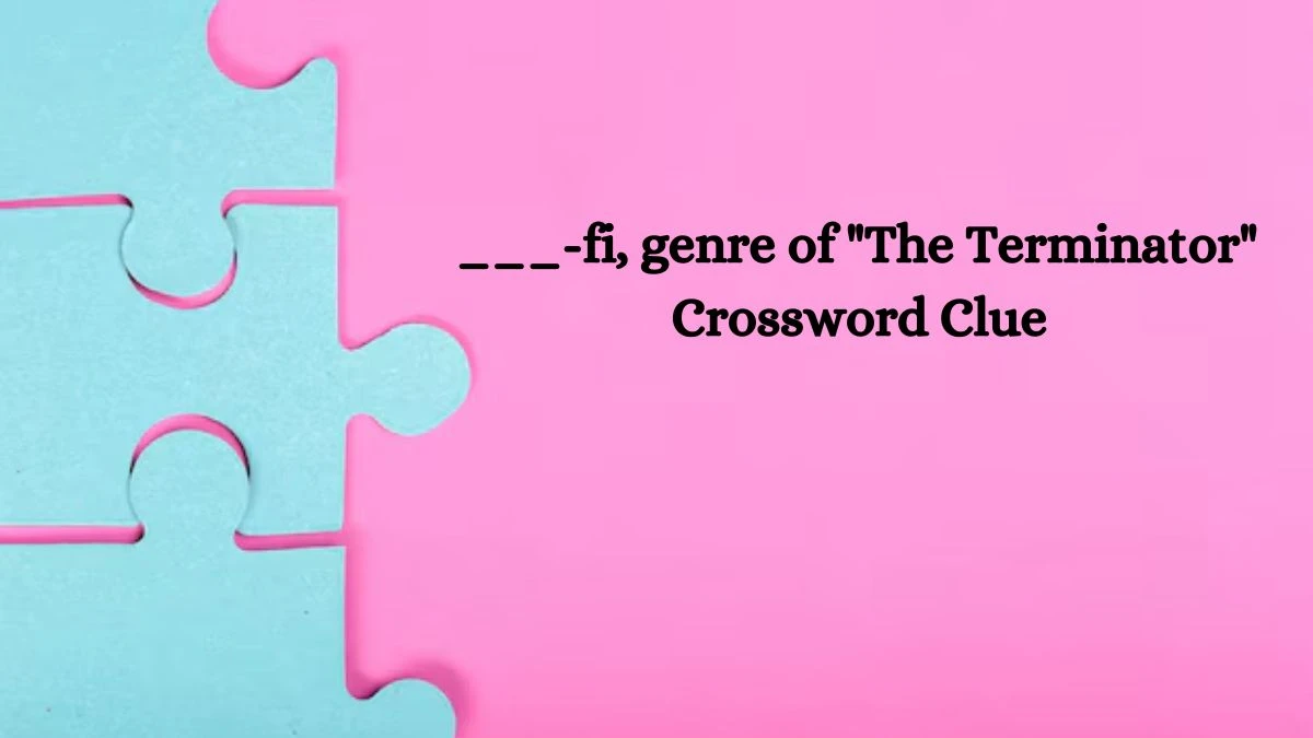 ___-fi, genre of The Terminator  Daily Themed Crossword Clue Puzzle Answer from July 14, 2024