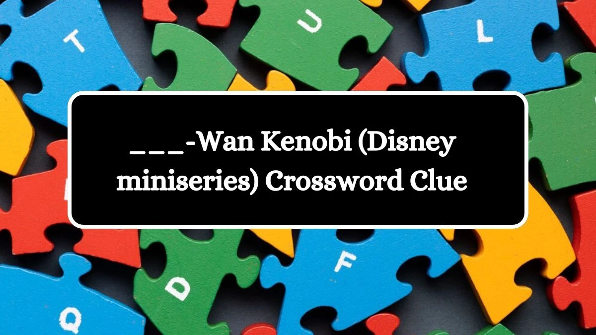 ___-Wan Kenobi (Disney miniseries) Daily Themed Crossword Clue Puzzle Answer from July 04, 2024