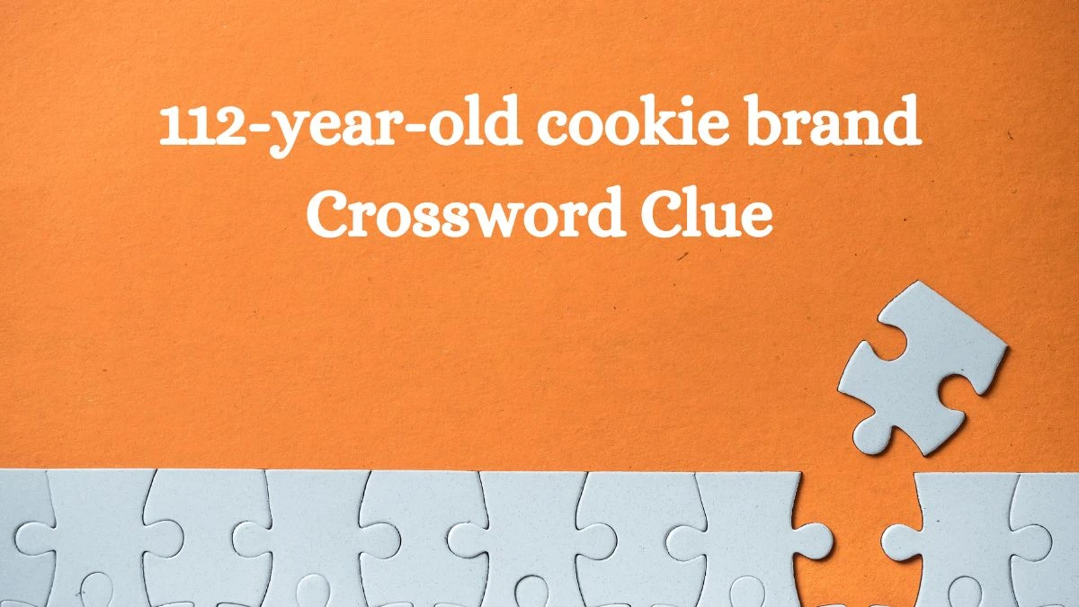 USA Today 112-year-old cookie brand Crossword Clue Puzzle Answer from July 02, 2024