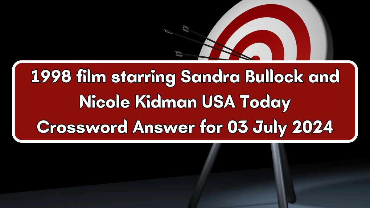 USA Today 1998 film starring Sandra Bullock and Nicole Kidman Crossword Clue Puzzle Answer from July 03, 2024