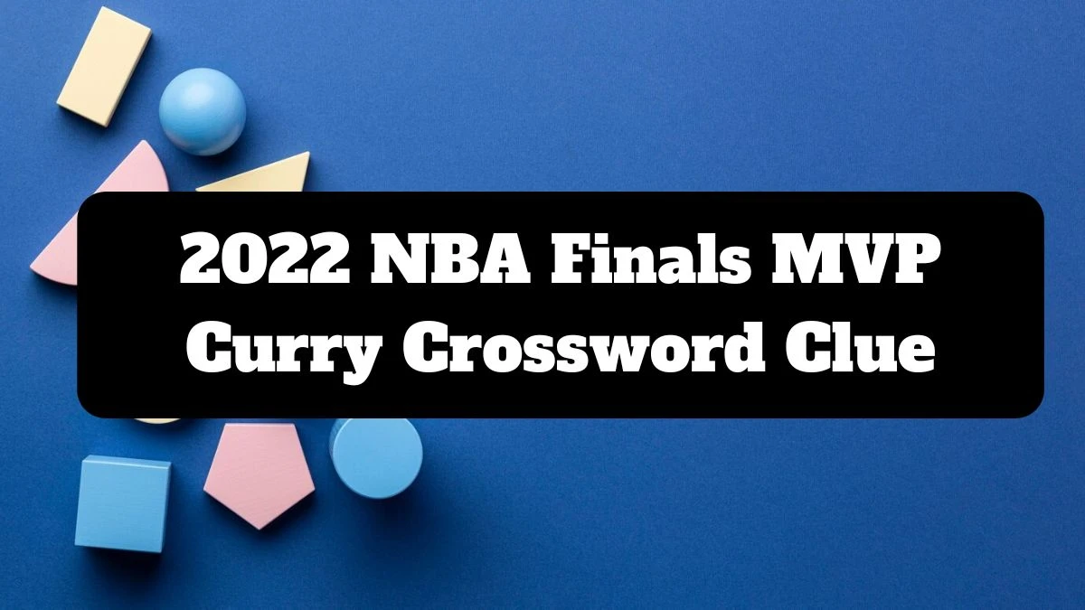 LA Times 2022 NBA Finals MVP Curry Crossword Puzzle Answer from July 14, 2024