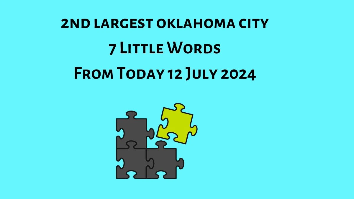 2nd largest oklahoma city 7 Little Words Puzzle Answer from July 12, 2024