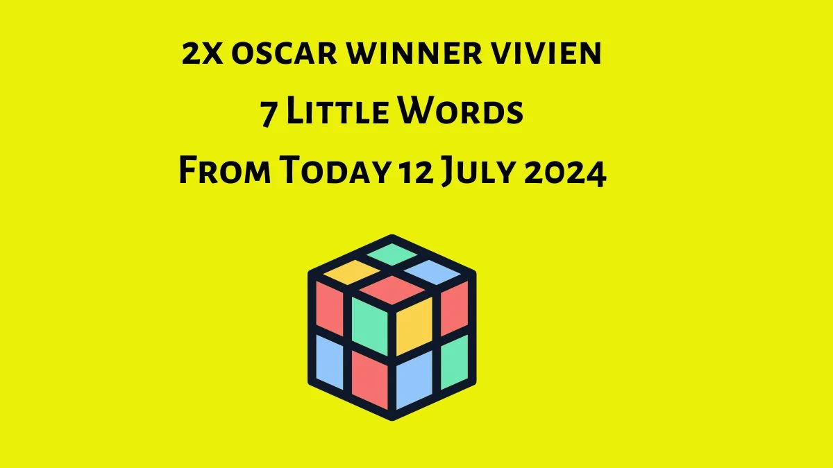 2x oscar winner vivien 7 Little Words Puzzle Answer from July 12, 2024