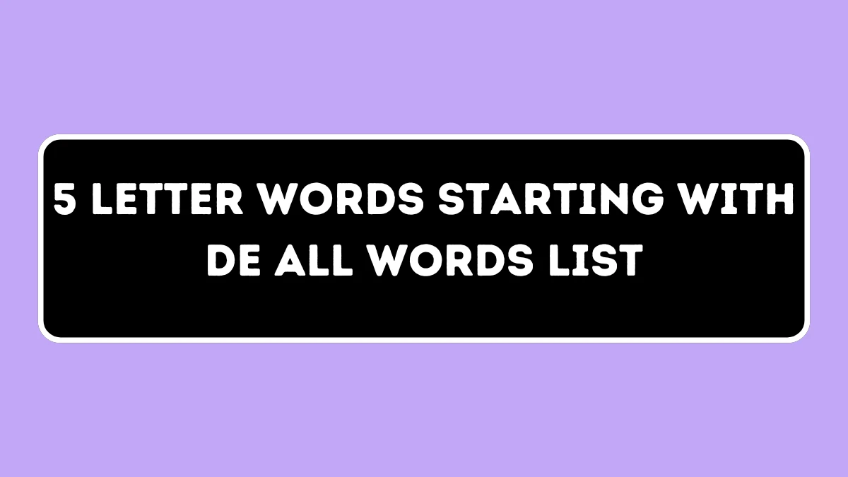 5 Letter Words Starting with DE All Words List