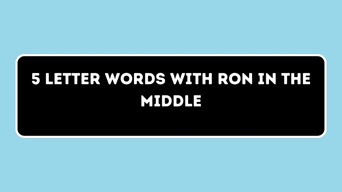 5 Letter Words with RON In the Middle All Words List