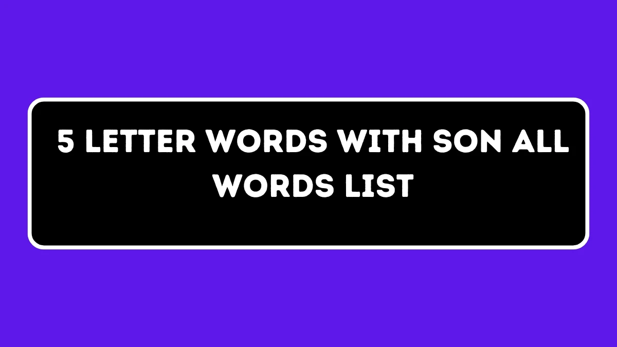 5 Letter Words with SON All Words List