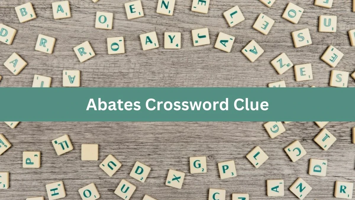 Abates Crossword Clue Answers on July 31, 2024